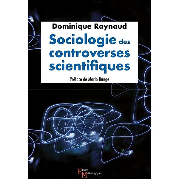 Sociologie des controverses scientifiques, Dominique Raynaud