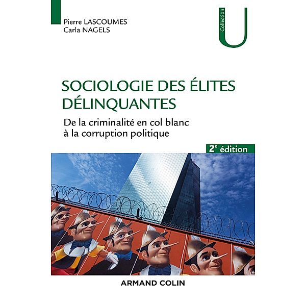 Sociologie des élites délinquantes - 2e éd. / Sociologie, Pierre Lascoumes, Carla Nagels