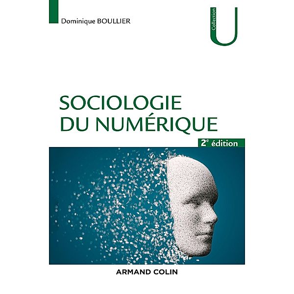 Sociologie du numérique - 2e éd. / Sociologie, Dominique Boullier