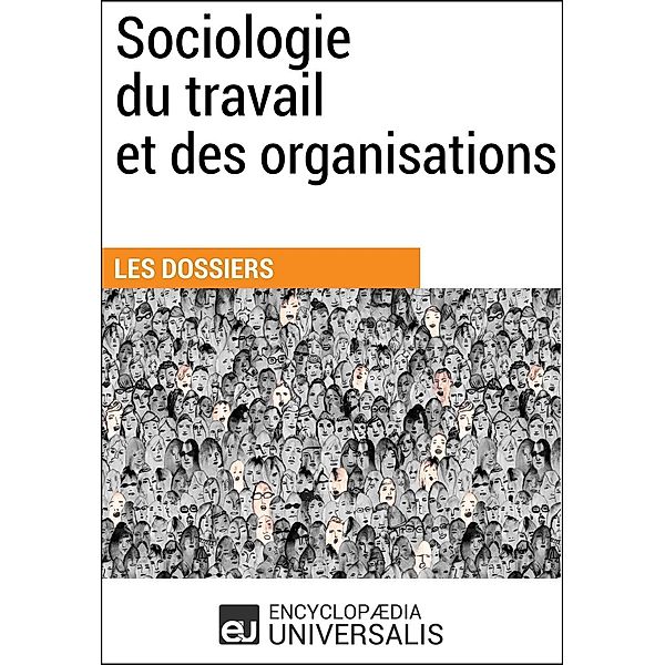 Sociologie du travail et des organisations, Encyclopaedia Universalis