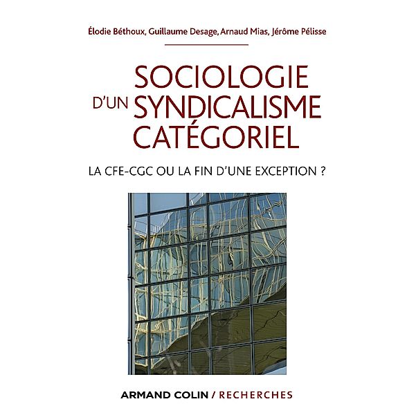 Sociologie d'un syndicalisme catégoriel / Hors Collection, Élodie Béthoux, Guillaume Desage, Arnaud Mias, Jérôme Pélisse