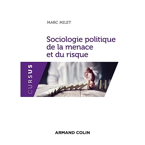 Sociologie politique de la menace et du risque / Cursus, Marc Milet