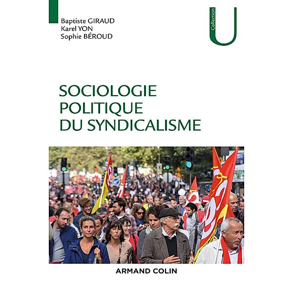 Sociologie politique du syndicalisme / Collection U, Sophie Béroud, Baptiste Giraud, Karel Yon