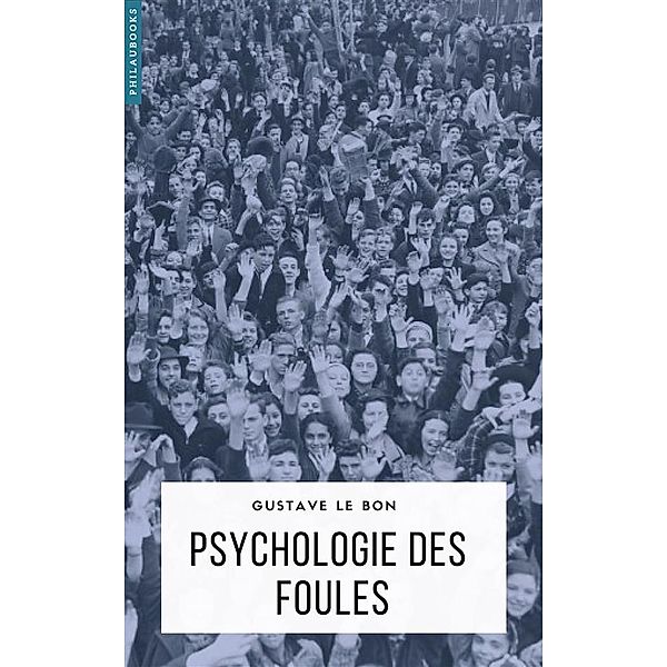 Sociologie: Psychologie des foules, Gustave Le Bon