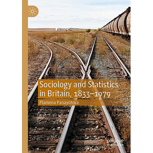 Sociology and Statistics in Britain, 1833-1979, Plamena Panayotova