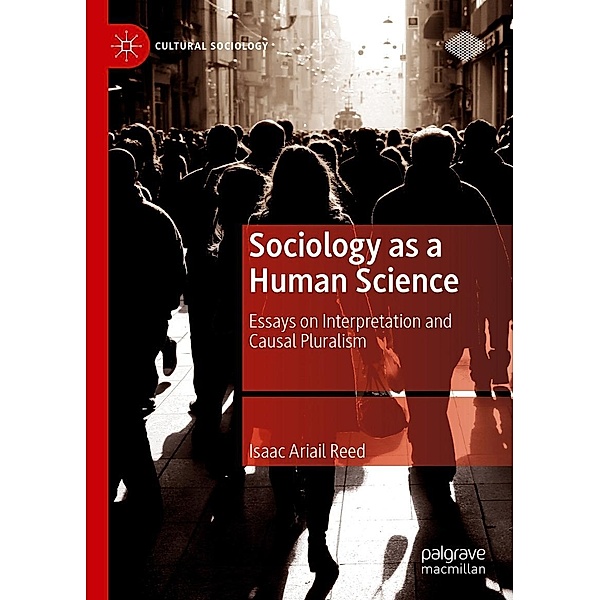 Sociology as a Human Science / Cultural Sociology, Isaac Ariail Reed