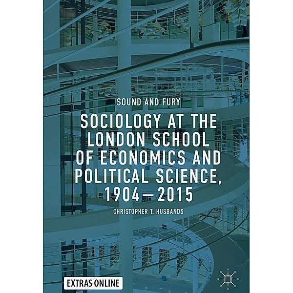 Sociology at the London School of Economics and Political Science, 1904-2015 / Progress in Mathematics, Christopher T. Husbands