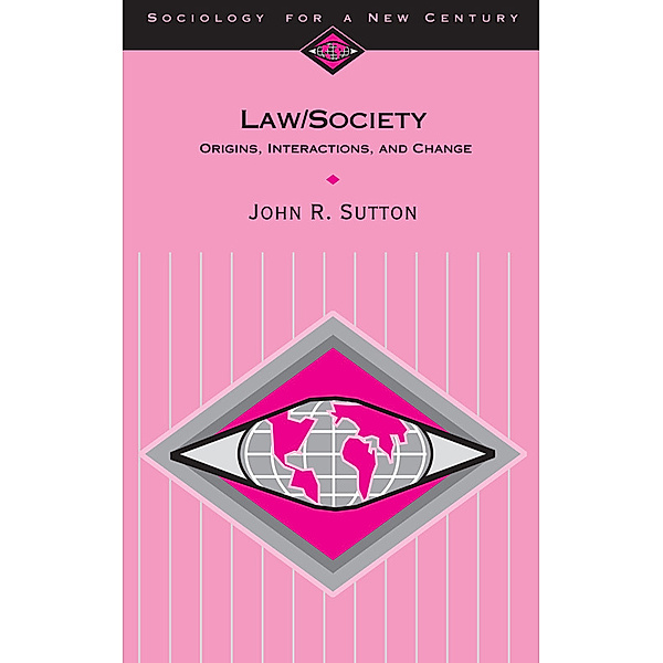 Sociology for a New Century Series: Law/Society, John R. Sutton
