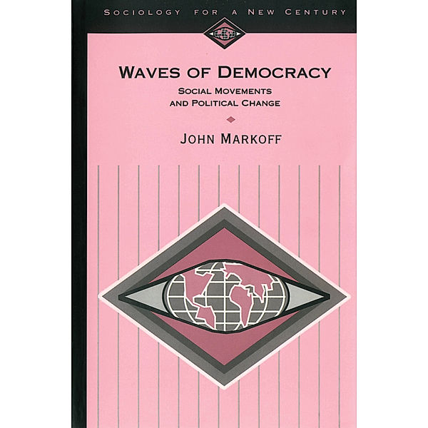 Sociology for a New Century Series: Waves of Democracy, John Markoff