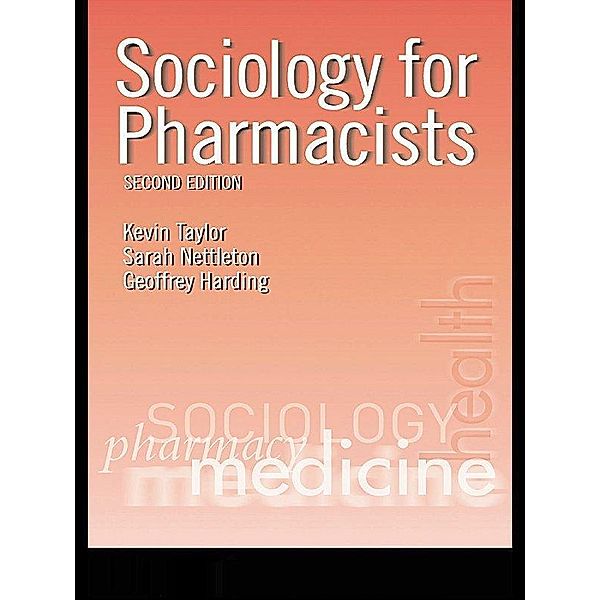 Sociology for Pharmacists, Kevin M. G. Taylor, Sarah Nettleton, Geoffrey Harding