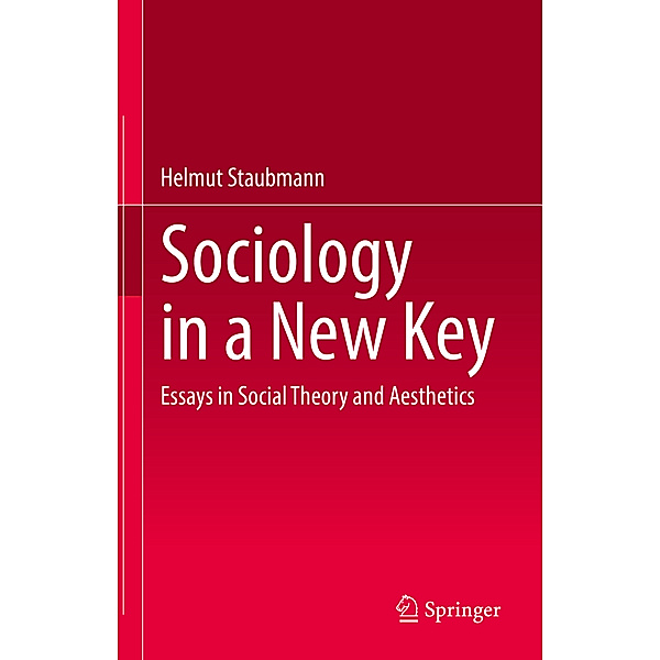 Sociology in a New Key, Helmut Staubmann