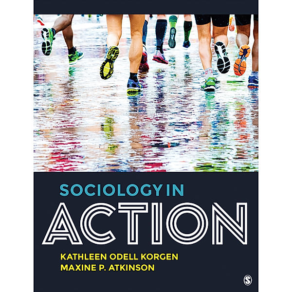 Sociology in Action, Kathleen Odell Korgen, Maxine P. Atkinson