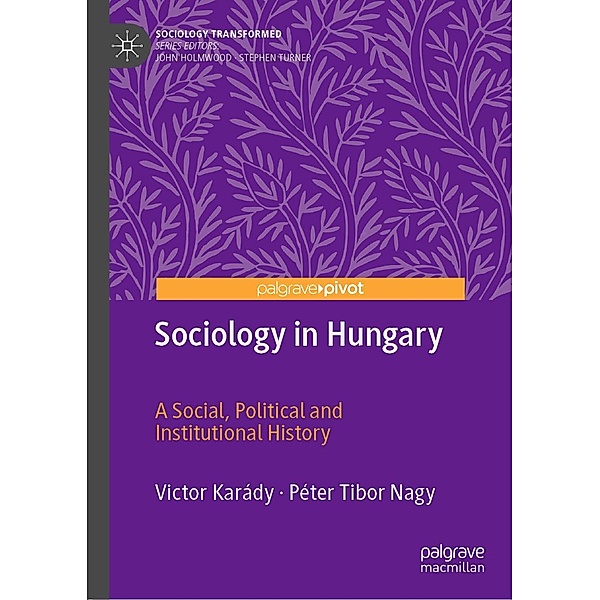 Sociology in Hungary / Sociology Transformed, Victor Karády, Péter Tibor Nagy