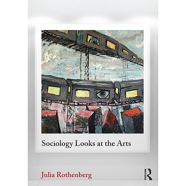 Sociology Looks at the Arts, Julia Rothenberg