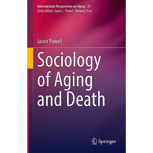 Sociology of Aging and Death, Jason Powell