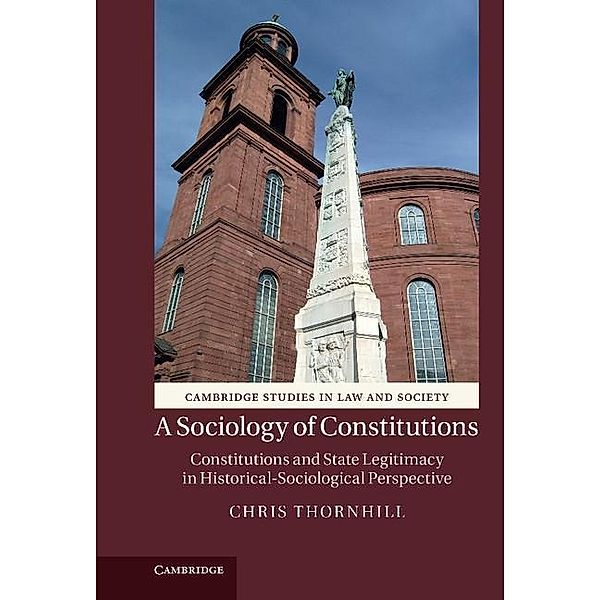 Sociology of Constitutions / Cambridge Studies in Law and Society, Chris Thornhill