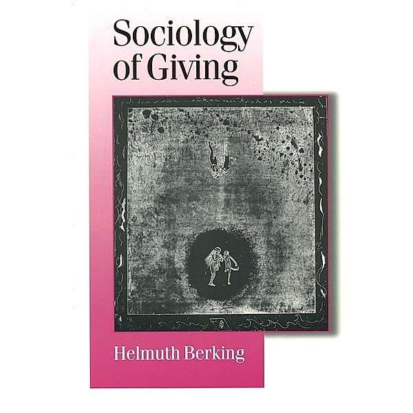 Sociology of Giving / Published in association with Theory, Culture & Society, Helmuth Berking