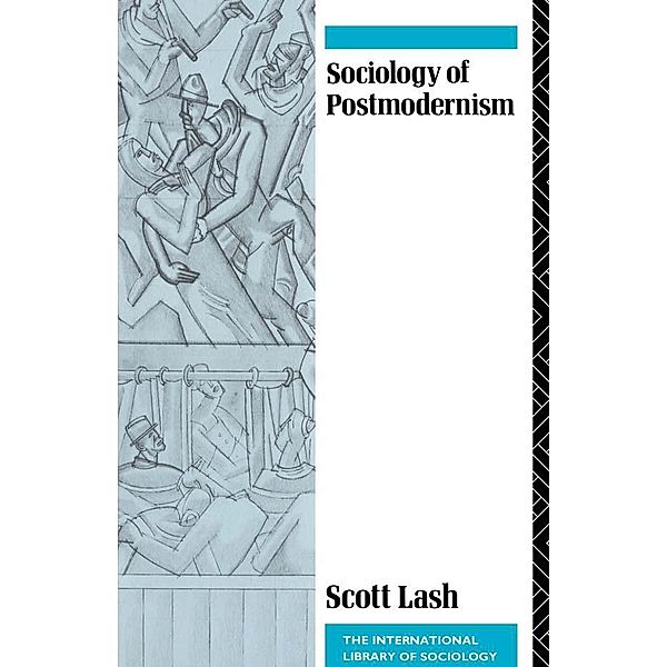 Sociology of Postmodernism, Scott Lash