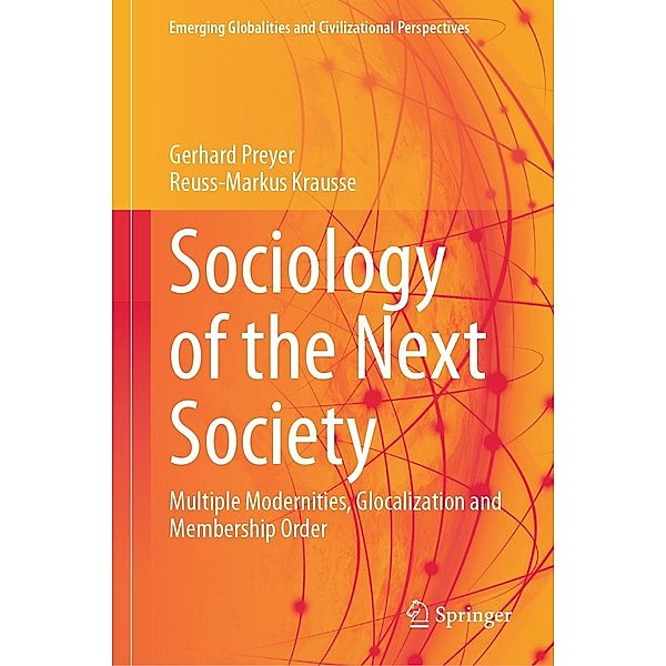 Sociology of the Next Society / Emerging Globalities and Civilizational Perspectives, Gerhard Preyer, Reuss-Markus Krausse