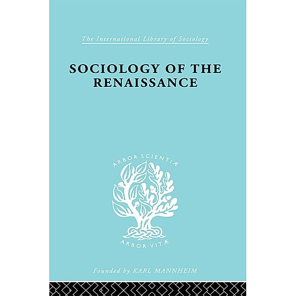 Sociology of the Renaissance  Vol 9