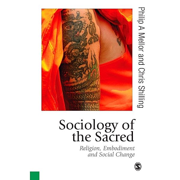 Sociology of the Sacred / Published in association with Theory, Culture & Society, Philip A Mellor, Chris Shilling