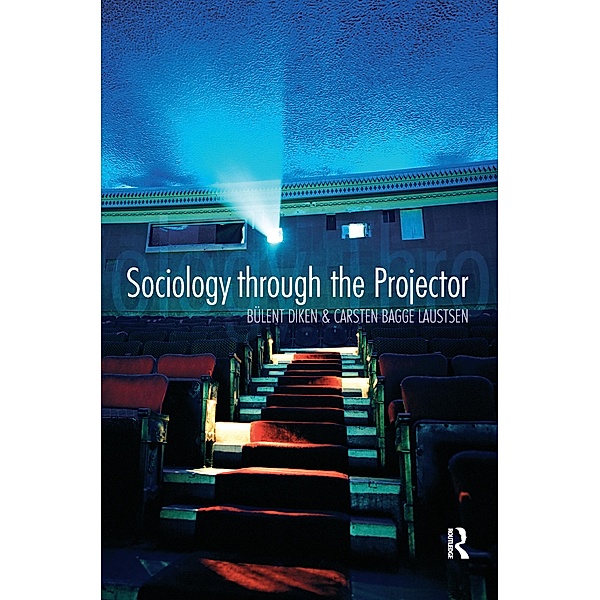 Sociology Through the Projector, Bulent Diken, Carsten Bagge Laustsen