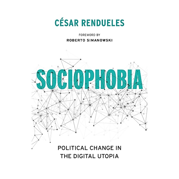 Sociophobia / Insurrections: Critical Studies in Religion, Politics, and Culture, César Rendueles