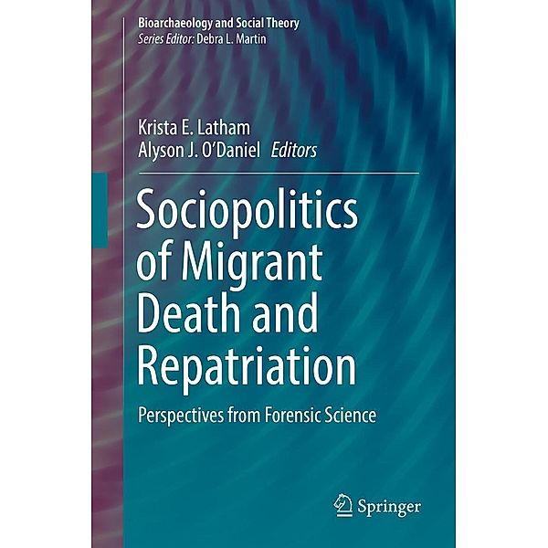 Sociopolitics of Migrant Death and Repatriation / Bioarchaeology and Social Theory