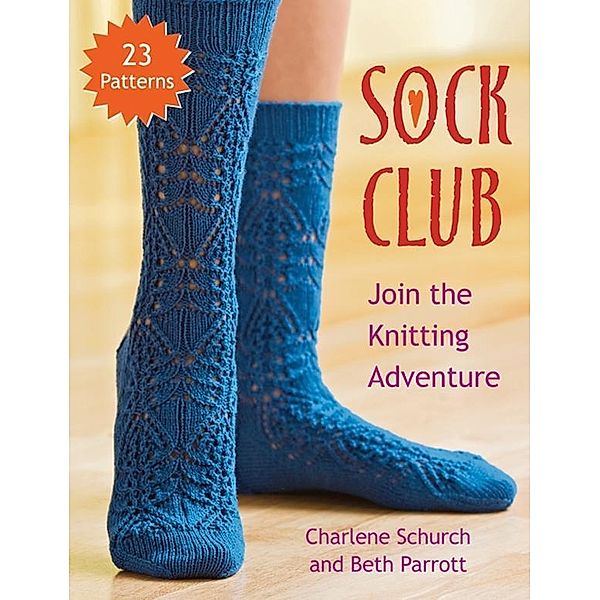 Sock Club / Martingale, Charlene Schurch, Beth Parrott