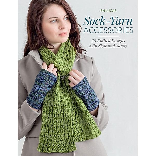 Sock-Yarn Accessories / Martingale, Jen Lucas