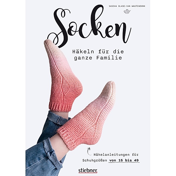 Socken häkeln für die ganze Familie., Sascha Blase-Van Wagtendonk
