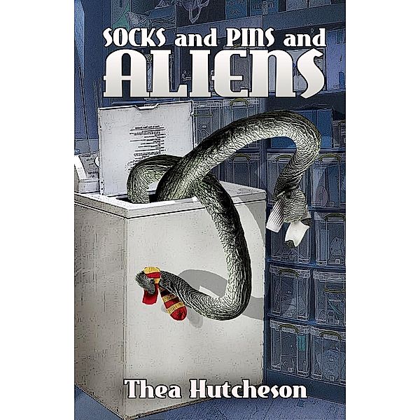 Socks and Pins and Aliens, Thea Hutcheson