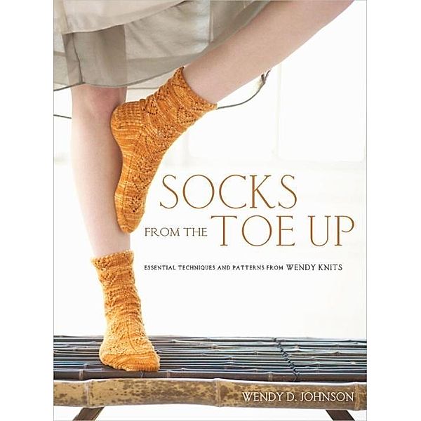 Socks from the Toe Up, Wendy D. Johnson