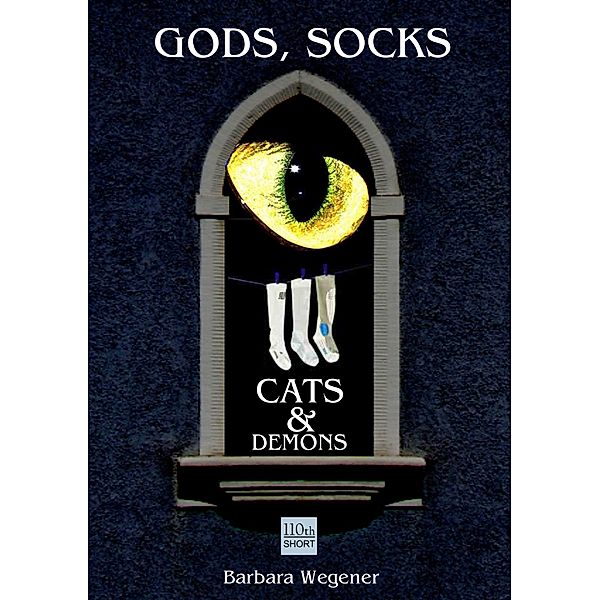 Socks, Gods, Cats and Demons, Barbara Wegener