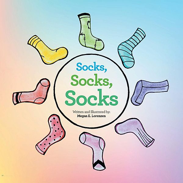 Socks, Socks, Socks, Megan E. Lorenzen