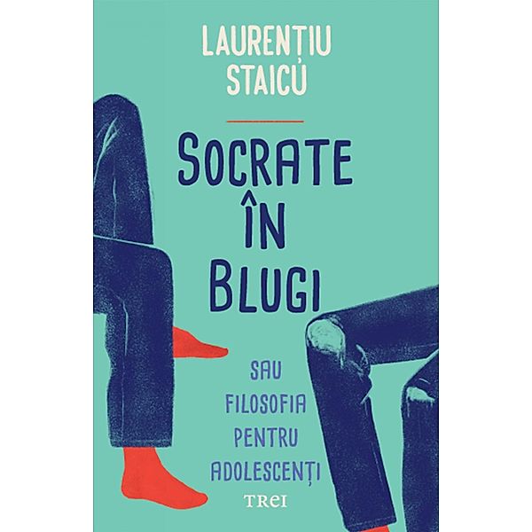 Socrate in blugi / Autori romani, Laurentiu Staicu