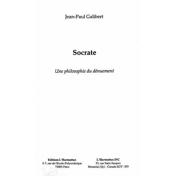 SOCRATE UNE PHILOSOPHIE DU DENUEMENT / Hors-collection, Jean-Paul Galibert