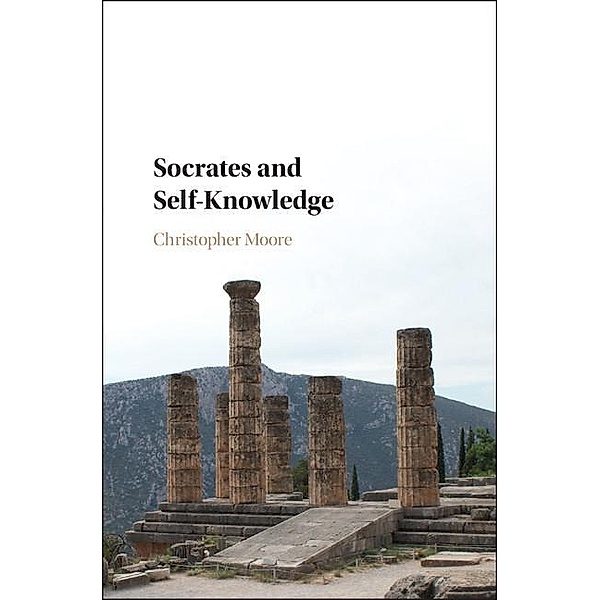 Socrates and Self-Knowledge, Christopher Moore