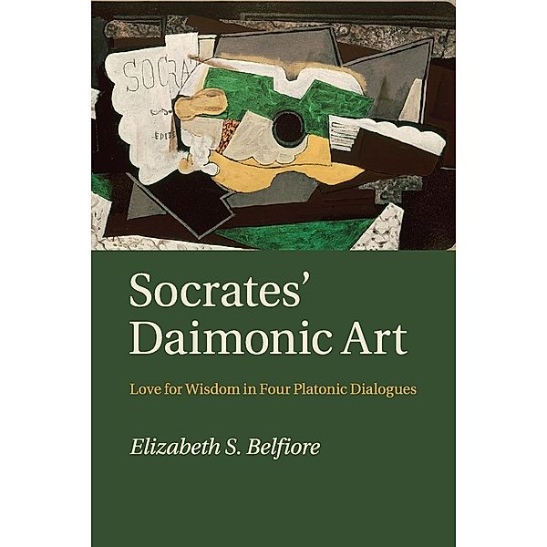 Socrates' Daimonic Art, Elizabeth S. Belfiore