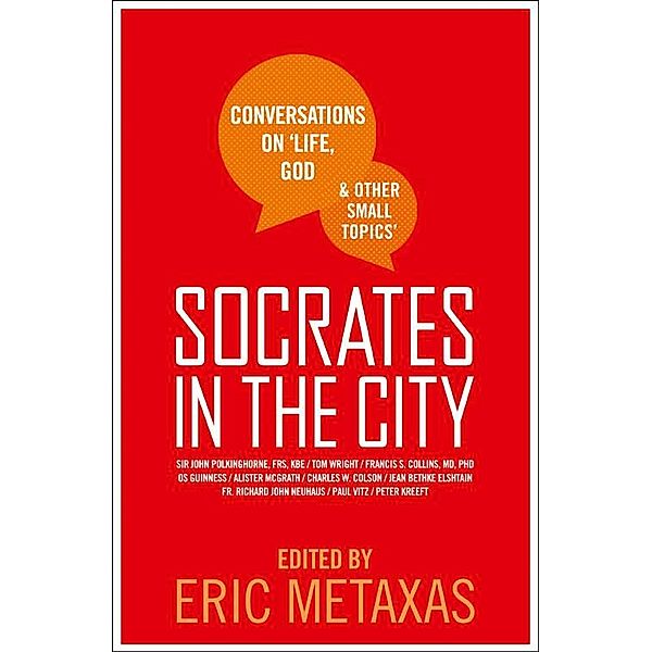 Socrates in the City, Eric Metaxas