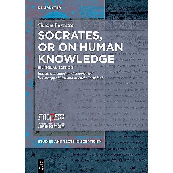 Socrates, or on Human Knowledge / Studies and Texts in Scepticism Bd.8, Simone Luzzatto