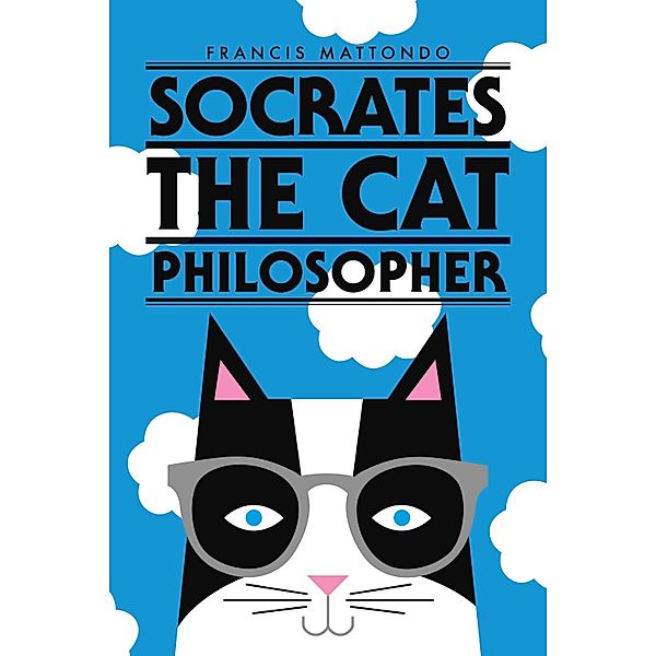 Socrates the Cat Philosopher, Francis Mattondo