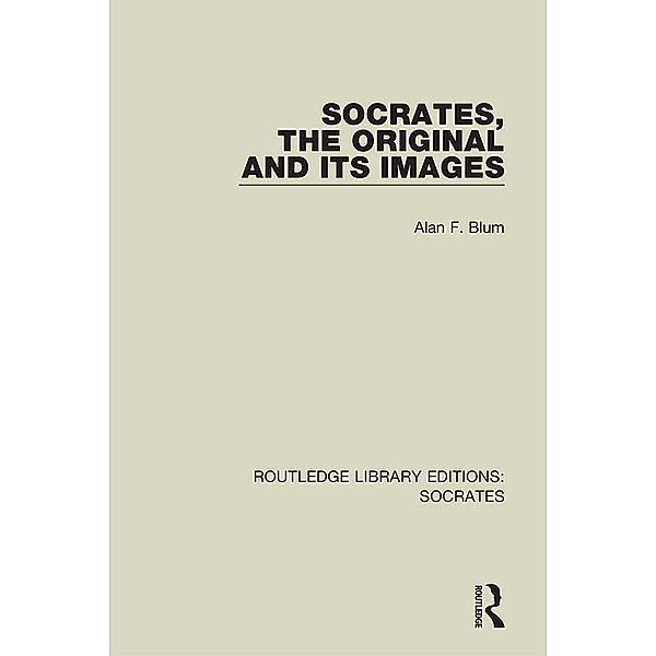 Socrates, The Original and its Images, Alan F. Blum