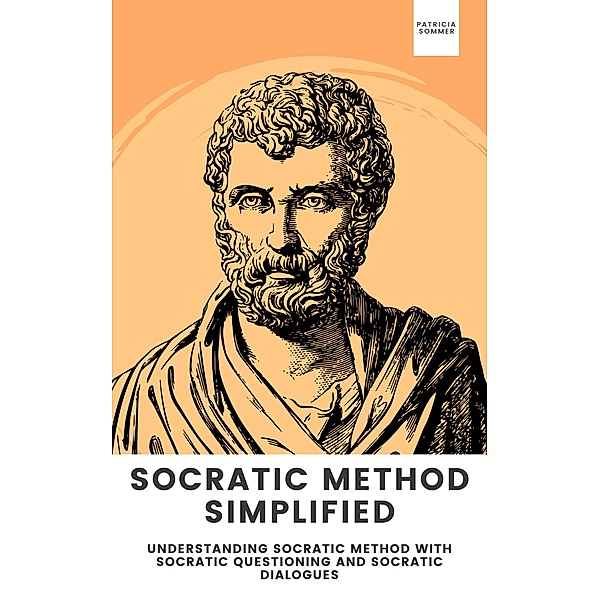 Socratic Method simplified, Patricia Sommer