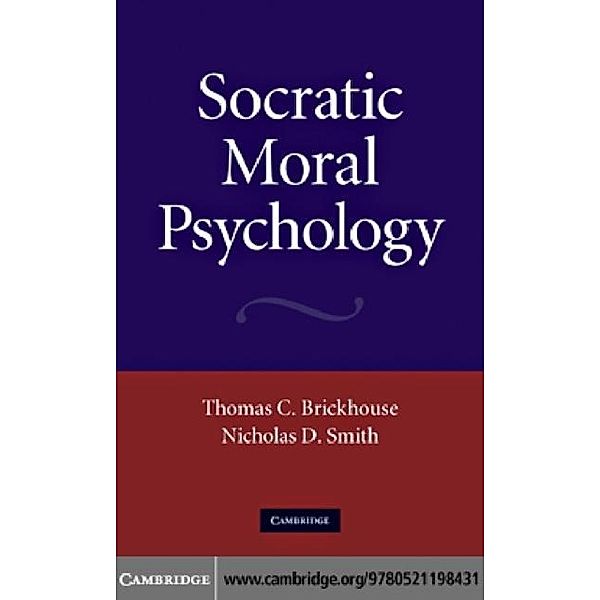 Socratic Moral Psychology, Thomas C. Brickhouse