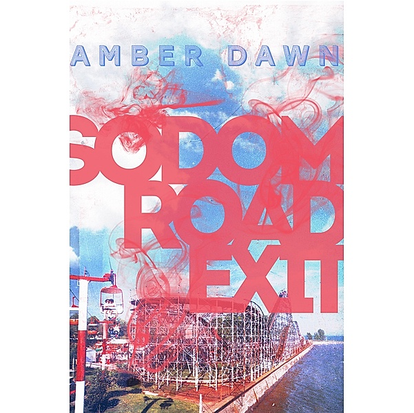 Sodom Road Exit, Amber Dawn