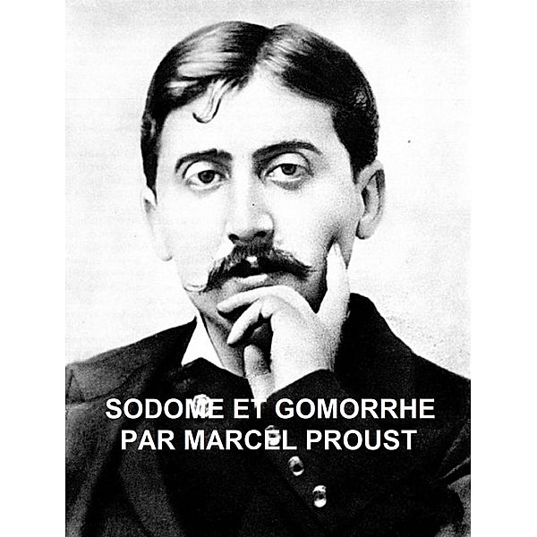 Sodome et Gomorrhe, Marcel Proust