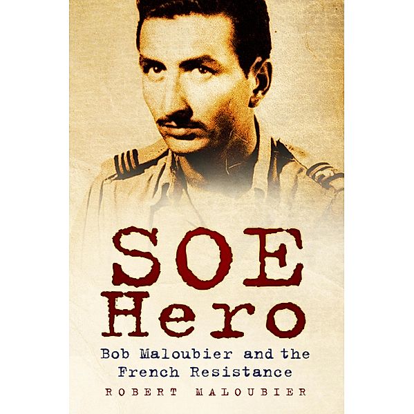 SOE Hero, Robert Maloubier