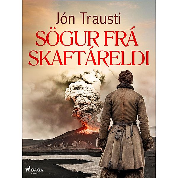 Sögur frá Skaftáreldi / Jón Trausti: Ritsafn I-VIII Bd.6, Jón Trausti