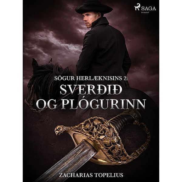 Sögur herlæknisins 2: Sverðið og plógurinn / Sögur herlæknisins Bd.2, Zacharias Topelius